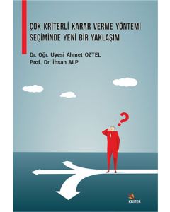 Çok Kriterli Karar Verme Yöntemi Seçiminde Yeni Bir Yaklaşım