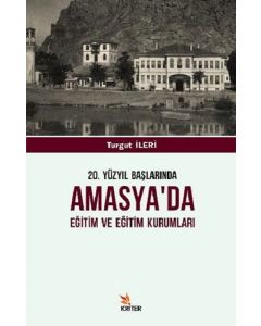 20. Yüzyıl Başlarında Amasya'da Eğitim ve Eğitim Kurumları