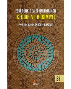 Eski Türk Devlet Anlayışında İktidar ve Hakimiyet