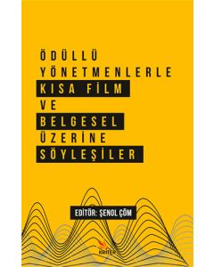 Ödüllü Yönetmenlerle Kısa Film ve Belgesel Üzerine Söyleşiler