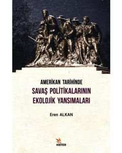 Amerikan Tarihinde Savaş Politikalarının Ekolojik Yansımaları