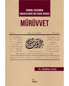 Mürüvvet - Osmanlı Basınında Muhafazakar Bir Kadın Dergisi