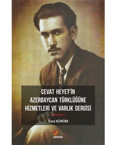 Cevat Heyet'in Azerbaycan Türklüğüne Hizmetleri ve Varlık Dergisi