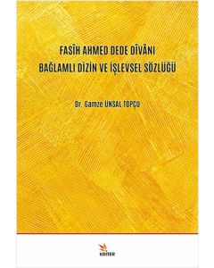 Fasih Ahmed Dede Divanı Bağlamlı Dizin ve İşlevsel Sözlüğü