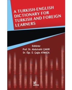 A Turkish - English Dictionary For Turkish And Foreign Learners