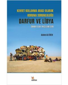 Kuvvet Kullanma Aracı Olarak Koruma Sorumluluğu - Darfur ve Libya