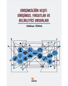 Girişimciliğin Keşfi: Girişimsel Fırsatlar ve Belirleyici Unsurları