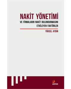Nakit Yönetimi ve Firmaların Nakit Bulundurmasını Etkileyen Faktörler