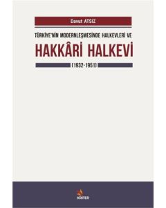Türkiye'nin Modernleşmesinde Halkevleri ve Hakkari Halkevi (1932-1951)