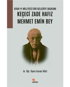 Kuva-yı Milliyeci Bir Belediye Başkanı: Keçeci Zade Hafız Mehmet Emin Bey