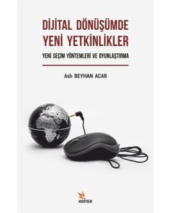 Dijital Dönüşümde Yeni Yetkinlikler - Yeni Seçim Yöntemleri ve Oyunlaştırma