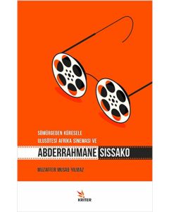 Sömürgeden Küresele Ulusötesi Afrika Sineması ve Abderrahmane Sissako