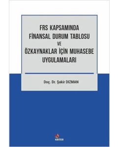 FRS Kapsamında Finansal Durum Tablosu ve Özkaynaklar İçin Muhasebe Uygulamaları