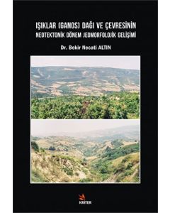 Işıklar (Ganos) Dağı ve Çevresinin Neotektonik Dönem Jeomorfolojik Gelişimi
