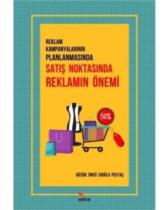 Reklam Kampanyalarının Planlanmasında Satış Noktasında Reklamın Önemi