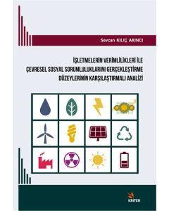İşletmelerin Verimlilikleri ile Çevresel Sosyal Sorumluluklarını Gerçekleştirme Düzeylerinin Karşılaştırmalı Analizi