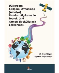 Düzlerçamı Kızılçam Ormanında (Antalya) Uzaktan Algılama ile Toprak Üstü Orman Biyokütlesinin Belirlenmesi