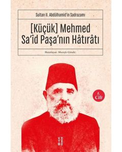 Küçük Mehmed Sa'id Paşa'nın Hatıratı 1. Cilt