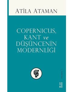 Copernicus Kant ve Düşüncenin Modernliği