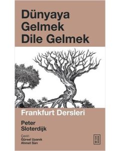 Dünyaya Gelmek Dile Gelmek