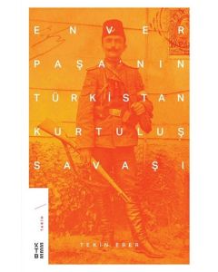 Enver Paşa'nın Türkistan Kurtuluş Savaşı