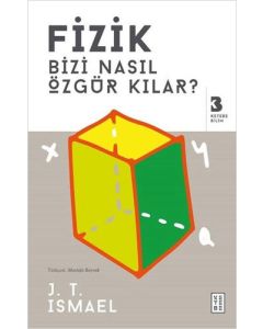 Fizik Bizi Nasıl Özgür Kılar?