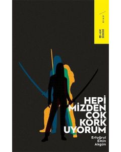 Hepimizden Çok Korkuyorum