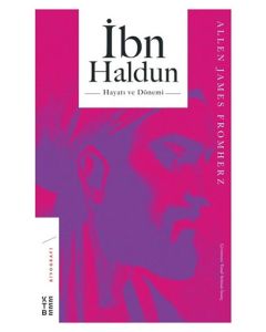 İbn Haldun Hayatı ve Dönemi