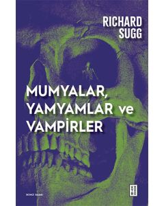 Mumyalar, Yamyamlar ve Vampirler