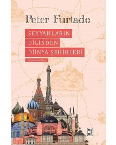Seyyahların Dilinden Dünya Şehirleri (Ciltli)