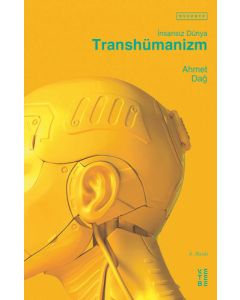 Transhümanizm - İnsansız Dünya