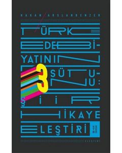 Türk Edebiyatının 3 Sütunu: Şiir Hikaye Eleştiri