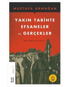 Yakın Tarihte Efsaneler ve Gerçekler
