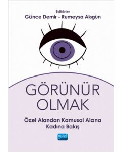Görünür Olmak - Özel Alandan Kamusal Alana Kadına Bakış