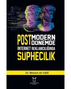 Postmodern Dönemde İnternet Reklamcılığında Şüphecilik