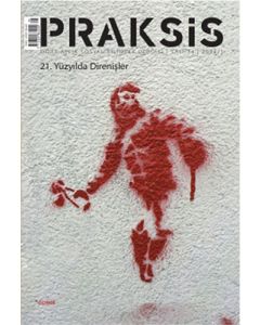 Praksis Sayı: 34 - 21. Yüzyılda Direnişler