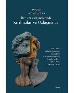 İletişim Çalışmalarında Kırılmalar ve Uzlaşmalar