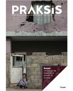 Praksis Sayı: 44-45 - Ortadoğu’da Kapitalizm Devlet ve Sınıflar