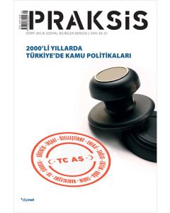 Praksis Sayı: 30-31 - 2000’li Yıllarda Türkiye’de Kamu Politikaları