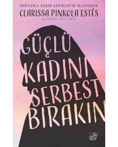 Güçlü Kadını Serbest Bırakın
