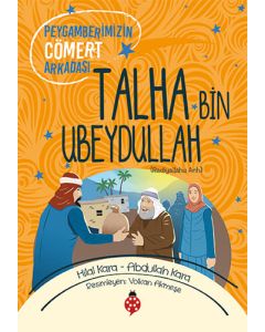 Peygamberimizin Cömert Arkadaşı - Talha Bin Ubeydullah