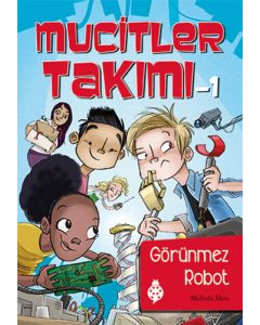 Mucitler Takımı 1: Görünmez Robot