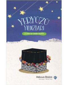 Yeryüzü Yıldızları - Çocuklar İçin Sahabe Hayatları