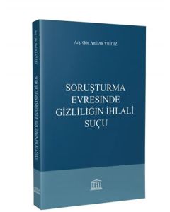 Soruşturma Evresinde Gizliliğin İhlali Suçu