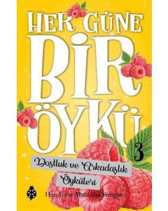 Her Güne Bir Öykü 3 - Dostluk ve Arkadaşlık Öyküleri 