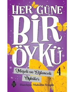 Her Güne Bir Öykü 4 - Neşeli ve Eğlenceli Öyküler 