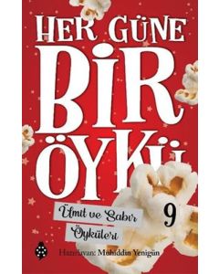 Her Güne Bir Öykü 9 - Ümit ve Sabır Öyküleri 