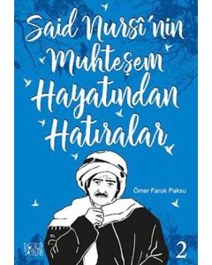Said Nursi'nin Muhteşem Hayatından Hatıralar - 2
