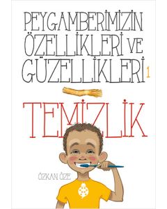 Peygamberimizin Özellikleri ve Güzellikleri 1 - Temizlik