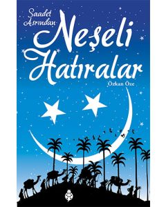 Saadet Asrından Neşeli Hatıralar